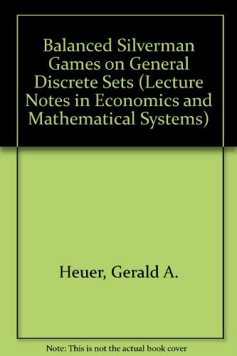 Beispielbild fr Balanced Silverman Games on General Discrete Sets (Lecture Notes in Economics and Mathematical Systems 365) zum Verkauf von Bookmonger.Ltd