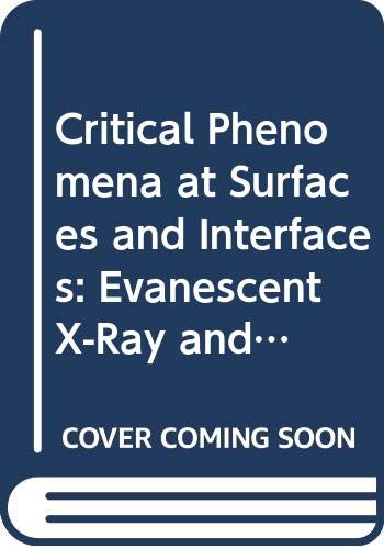 Stock image for Critical Phenomena at Surfaces and Interfaces: Evanescent X-Ray and Neutron Scattering (Springer Tracts in Modern Physics, Vol. 126) for sale by Zubal-Books, Since 1961