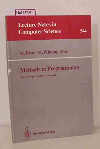 Stock image for Methods of Programming Selected Papers on the Cip-Project (Lecture Notes in Computer Science). for sale by Brentwood Books