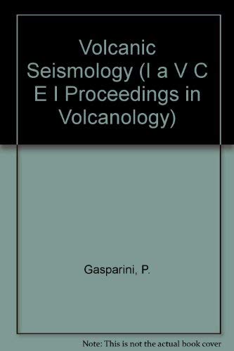 Volcanic Seismology (I A V C E I PROCEEDINGS IN VOLCANOLOGY) (9780387546513) by Gasparini, P.; Scarpa, R.