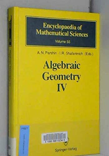 Algebraic Geometry IV: Linear Algebraic Groups Invariant Theory (Encyclopaedia of Mathematical Sciences) (9780387546827) by Parshin, A. N.