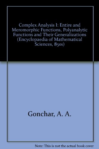 9780387547039: Complex Analysis I: Entire and Meromorphic Functions, Polyanalytic Functions and Their Generalizations (Encyclopaedia of Mathematical Sciences, 8501)