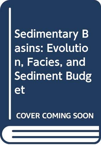 Imagen de archivo de Sedimentary Basins: Evolution, Facies, and Sediment Budget a la venta por J. HOOD, BOOKSELLERS,    ABAA/ILAB