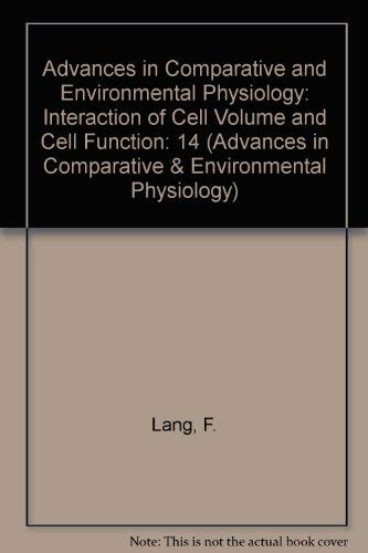 Beispielbild fr Advances in Comparative and Environmental Physiology: Interaction of Cell Volume and Cell Function: 14 (Advances in Comparative and Environmental Physiology) zum Verkauf von Cambridge Rare Books