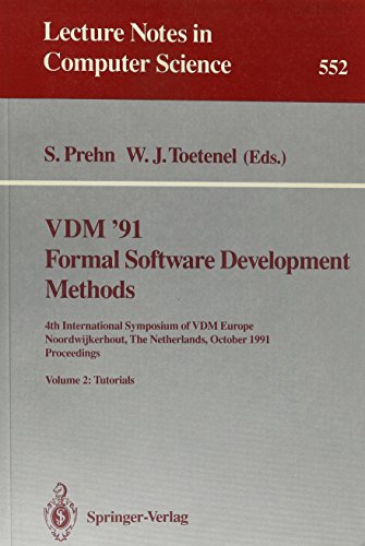 Beispielbild fr VDM '91: 4th International Symposium of VDM Europe, Noordwijkerhout, The Netherlands, October 1991, Proceedings, Volume 1: Conference Contributions (Lecture Notes in Computer Science 551) zum Verkauf von PsychoBabel & Skoob Books