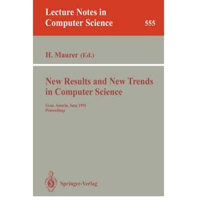 Stock image for New Results and New Trends in Computer Science. Lecture Notes in Computer Science, Volume 555 for sale by Zubal-Books, Since 1961