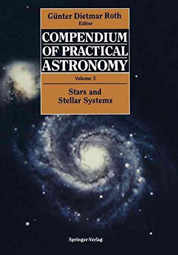 Stock image for Compendium of Practical Astronomy: Volume 3: Stars and Stellar Systems for sale by Vashon Island Books