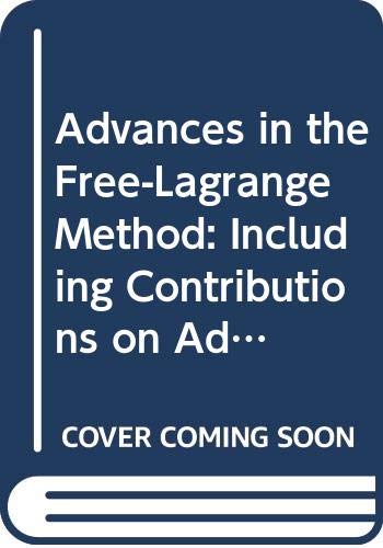 Imagen de archivo de Advances in the Free-Lagrange Method: Including Contributions on Adaptive Gridding and the Smooth Particle Hydrodynamics Method. Lecture Notes in Physics 395 a la venta por Zubal-Books, Since 1961