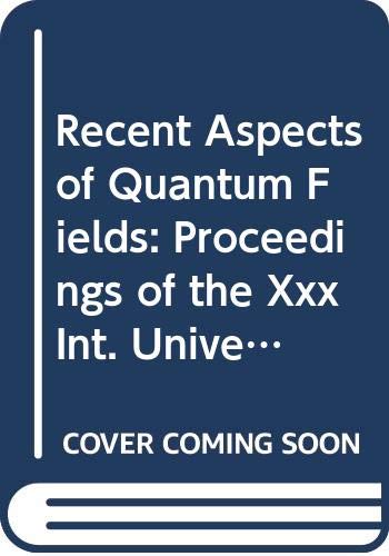 9780387549781: Recent Aspects of Quantum Fields: Proceedings of the Xxx Int. Universitatswochen Fur Kernphysik, Schladming, Austria February and March 1991