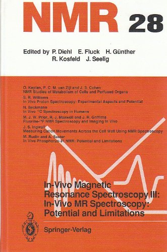 Stock image for In-Vivo Magnetic Resonance Spectroscopy III: In-Vivo MR Spectroscopy : Potential and Limitations (N M R, Basic Principles and Progress, volume 28) for sale by Plum Books