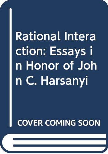 Stock image for Rational Interaction. Essays in Honor of John C. Harsanyi. With 25 Figures for sale by Zubal-Books, Since 1961
