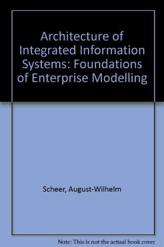 9780387551319: Architecture of Integrated Information Systems: Foundations of Enterprise Modelling
