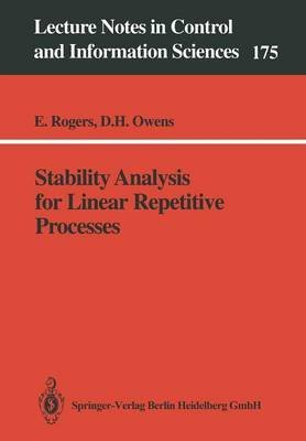 Stability Analysis for Linear Repetitive Processes (Lecture Notes in Control & Information Sciences) (9780387552644) by Rogers, E. T. A.; Owens, D. H.