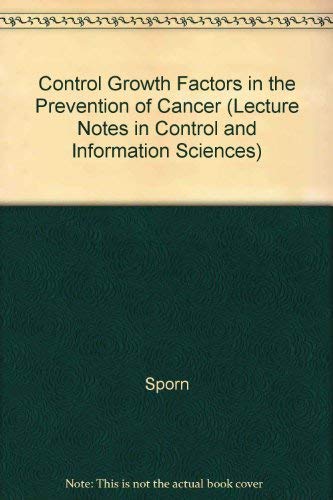Imagen de archivo de Control Growth Factors in the Prevention of Cancer (Lecture Notes in Control and Information Sciences) a la venta por Zubal-Books, Since 1961