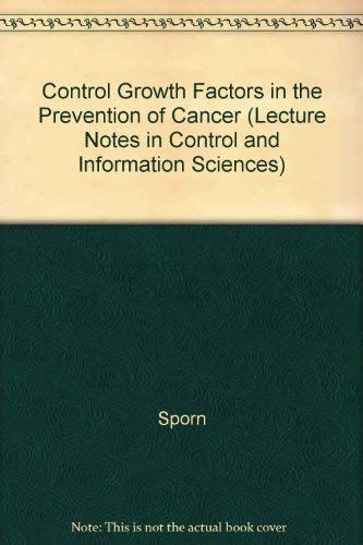 Stock image for Control Growth Factors in the Prevention of Cancer (Lecture Notes in Control and Information Sciences) for sale by Zubal-Books, Since 1961