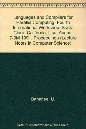 9780387554228: Languages and Compilers for Parallel Computing: Fourth International Workshop, Santa Clara, California, Usa, August 7-9M 1991, Proceedings