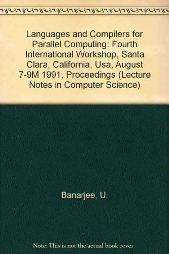 Immagine dell'editore per Languages and Compilers for Parallel Computing: Fourth International Workshop, Santa Clara, California, Usa, August 7-9M 1991, Proceedings (Lecture Notes in Computer Science 589) venduto da Zubal-Books, Since 1961