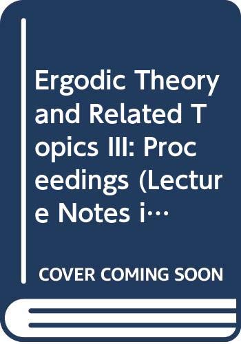 Ergodic Theory and Related Topics III: Proceedings (Lecture Notes in Mathematics)