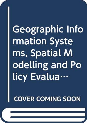 Geographic Information Systems, Spatial Modelling and Policy Evaluation (9780387554549) by Fischer, Manfred M.