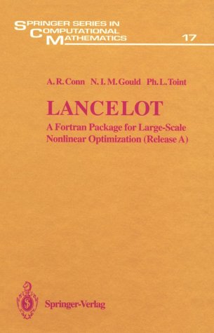 9780387554709: Lancelot: A Fortran Package for Large-Scale Nonlinear Optimization (Springer Series in Computational Mathematics)
