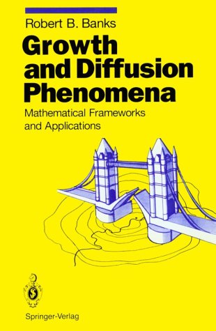 Beispielbild fr Growth and Diffusion Phenomena: Mathematical Frameworks and Applications (Texts in Applied Mathematics) zum Verkauf von HPB-Red