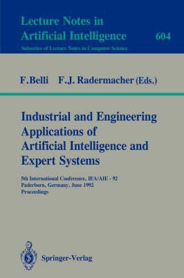Stock image for Industrial and Engineering Applications of Artificial Intelligence and Expert Systems: 5th International Conference, Iea/Aie-92, Paderborn, Germany, (Lecture Notes in Computer Science 604) for sale by Zubal-Books, Since 1961