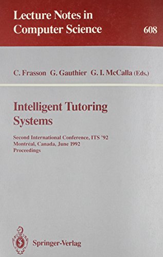 Stock image for Intelligent Tutoring Systems - Second International Conference, Its *92, Montreal, Canada, June 10-12, 1992, Proceedings for sale by Basi6 International