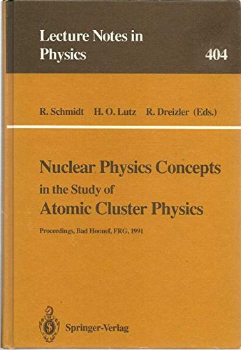 Stock image for Nuclear Physics Concepts in the Study of Atomic Cluster Physics: Proceedings of the 88th We-Heraeus-Seminar Held at Bad Honnef, Frg, 26-29 November, (Lecture Notes in Physics) for sale by K & L KICKIN'  BOOKS