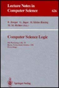 Stock image for Computer Science Logic: 5th Workshop, CSL '91, Berne, Switzerland, October 7-11, 1991 Proceedings (Lecture Notes in Computer Science 626) for sale by PsychoBabel & Skoob Books