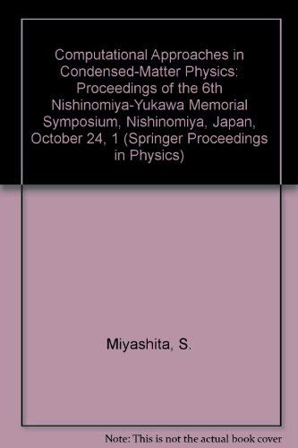 Imagen de archivo de Computational Approaches in Condensed-Matter Physics: Proceedings of the 6th Nishinomiya-Yukawa Memorial Symposium, Nishinomiya, Japan, October 24, 1 (Springer Proceedings in Physics 70) a la venta por Zubal-Books, Since 1961