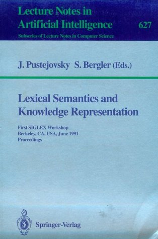 Beispielbild fr Lexical Semantics and Knowledge Representation: First Siglex Workshop Berkeley, Ca, Usa, June 17, 1991 Proceedings (Lecture Notes in Artificial Intelligence 627) zum Verkauf von PsychoBabel & Skoob Books