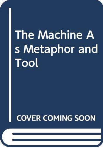 Imagen de archivo de The Machine As Metaphor and Tool a la venta por HPB-Red