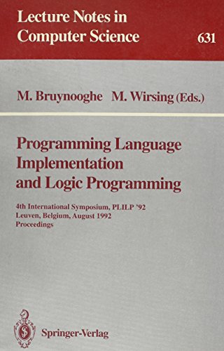 9780387558448: Programming Language Implementation and Logic Programming: 4th International Symposium, Plilp '92, Leuven, Belgium, August 26-28, 1992 : Proceedings