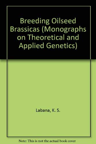 9780387558547: Breeding Oilseed Brassicas (MONOGRAPHS ON THEORETICAL AND APPLIED GENETICS)