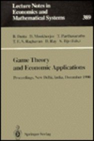 9780387558868: Game Theory and Economic Applications: Proceedings of the International Conference Held at the Indian Statistical Institute, New Delhi, India, Decem (Lecture Notes in Economics & Mathematical Systems)