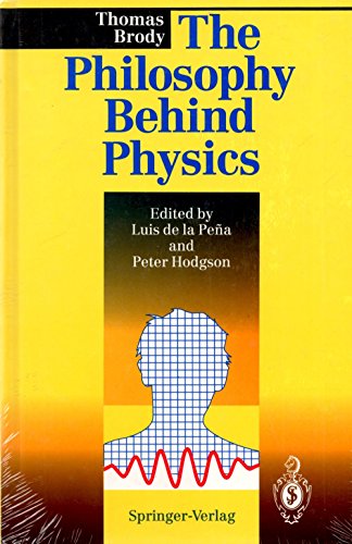 Stock image for The Philosophy Behind Physics for sale by Hay-on-Wye Booksellers