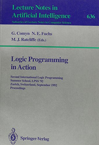 9780387559308: Logic Programming in Action: Second International Logic Programming Summer School, Lpss '92 Zurich, Switzerland, September 7-11, 1992 : Proceedings