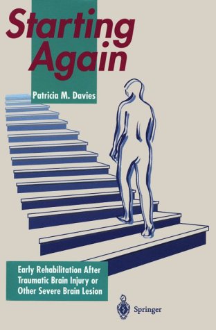 9780387559346: Starting Again: Early Rehabilitation After Traumatic Brain Injury or Other Severe Brain Lesion