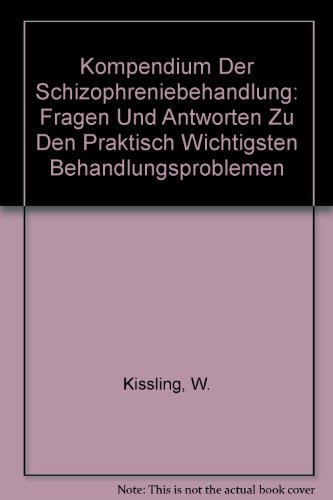 9780387559452: Kompendium Der Schizophreniebehandlung: Fragen Und Antworten Zu Den Praktisch Wichtigsten Behandlungsproblemen