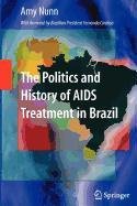 The Politics and History of AIDS Treatment in Brazil (Springer Tracts in Modern Physics) (9780387561066) by Amy Nunn,Dieter Schumacher