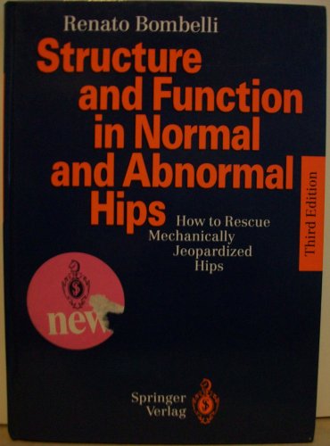 Structure and Function in Normal and Abnormal Hips - How to Rescue Mechanically Jeopardized Hips