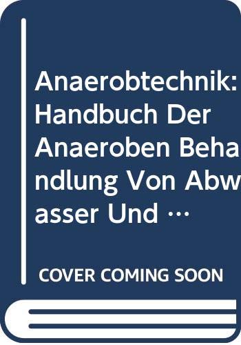 9780387564104: Anaerobtechnik: Handbuch Der Anaeroben Behandlung Von Abwasser Und Schlamm