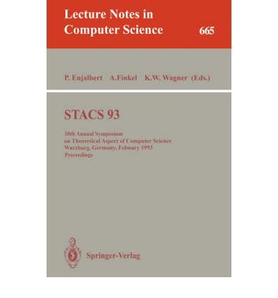 Stacs 93: 10th Annual Symposium on Theoretical Aspects of Computer Science Wurzburg, Germany, February 25-27, 1993 : Proceedings (Lecture Notes in Computer Science) (9780387565033) by Patrice Enjalbert; A. Finkel
