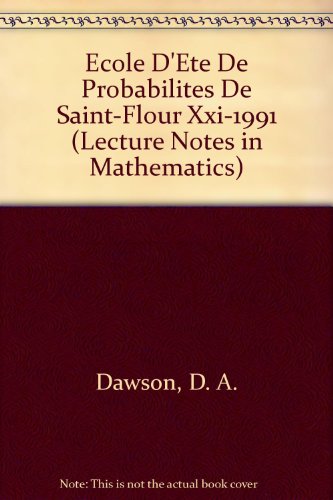 Ecole D'Ete De Probabilites De Saint-Flour Xxi-1991 (Lecture Notes in Mathematics) (9780387566221) by D.A. Dawson; J. Spencer; B. Maisonneuve