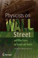 Stock image for Physicists on Wall Street and Other Essays on Science and Society (Advances in Polymer Science) for sale by Midtown Scholar Bookstore