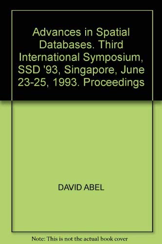 Beispielbild fr Advances in Spatial Databases: Third International Symposium, Ssd '93 Singapore, June 23-25, 1993 Proceedings (Lecture Notes in Computer Science) zum Verkauf von Zubal-Books, Since 1961