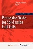 Perovskite Oxide for Solid Oxide Fuel Cells (9780387569338) by Ishihara, Tatsumi