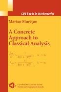 9780387570501: A Concrete Approach to Classical Analysis