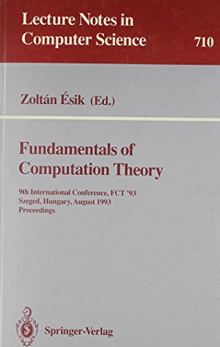 9780387571638: Fundamentals of Computation Theory: 9th International Conference, Fct '93 Szeged, Hungary, August 23-27, 1993 : Proceedings (Lecture Notes in Computer Science)