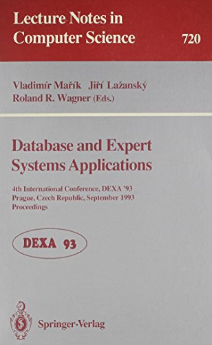 Stock image for Database and Expert Systems Applications: 4th International Conference, DEXA '93, Prague, Czech Republic, September 6-8, 1993 Proceedings (Lecture Notes in Computer Science 720) for sale by PsychoBabel & Skoob Books